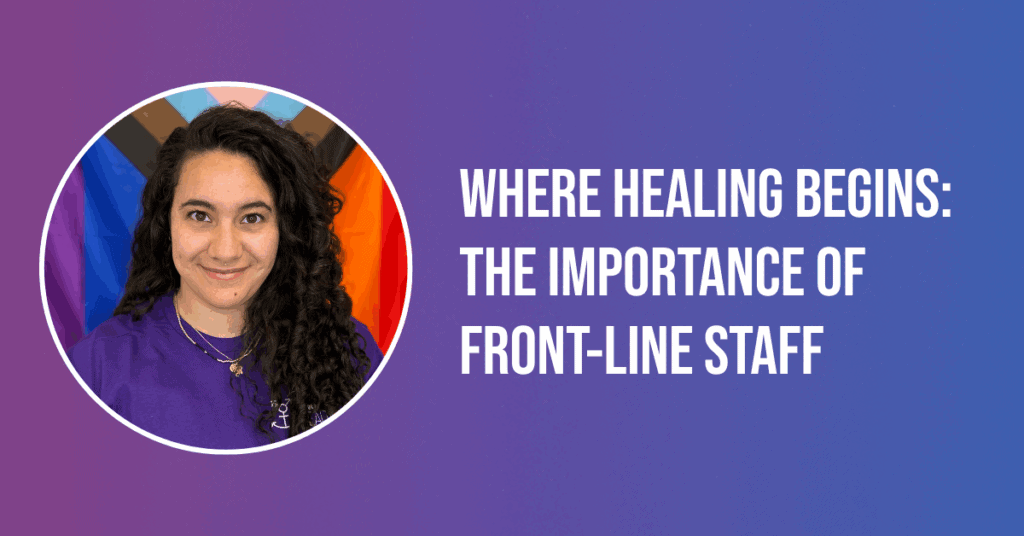 Where healing begins: the importance of front-line staff by Isabela Betances
